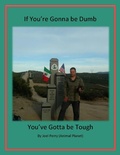 Cover: If You're Gonna be Dumb You've Gotta be Tough - BOOKBABY