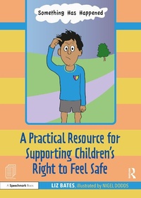 Enlarge image Cover: A Practical Resource for Supporting Children's Right to Feel Safe - Routledge