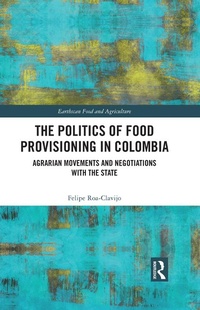 Abbildung von: The Politics of Food Provisioning in Colombia - Routledge