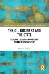 Abbildung von: The Oil Business and the State - Routledge