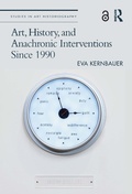 Cover: Art, History, and Anachronic Interventions Since 1990 - Routledge