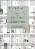 Cover: Programming for Health and Wellbeing in Architecture - Routledge