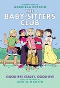 Cover: Good-Bye Stacey, Good-Bye: A Graphic Novel (the Baby-Sitters Club #11) - Scholastic US
