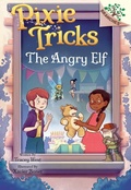 Cover: The Angry Elf: A Branches Book (Pixie Tricks #5) - Scholastic US