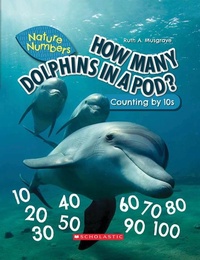 Enlarge image Cover: How Many Dolphins in a Pod?: Counting by 10's (Nature Numbers) - C. Press/F. Watts Trade