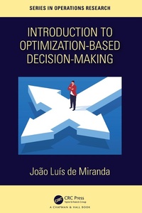 Enlarge image Cover: Introduction to Optimization-Based Decision-Making - Chapman & Hall/CRC