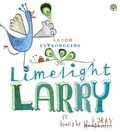 Cover: Limelight Larry - Hachette Children's Group
