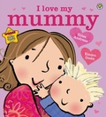 Cover: I Love My Mummy - ORCHARD BOOKS