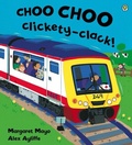 Cover: Choo Choo Clickety-Clack! - Orchard Books