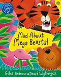 Cover: Mad About Mega Beasts! - Orchard Books