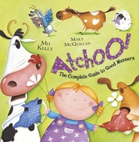 Enlarge image Cover: ATCHOO: The Complete Guide to Good Manners - Hodder Children's Books