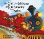 Cover: The Cat and the Mouse and the Runaway Train - Hodder Children's Books