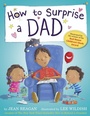 Cover: How to Surprise a Dad - Hodder Children's Books