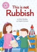Cover: This is not Rubbish - Franklin Watts