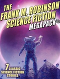 Cover: The Frank M. Robinson Science Fiction MEGAPACK&reg; - Wildside Press