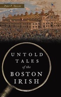 Cover: Untold Tales of the Boston Irish - HISTORY PR