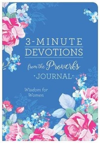 Enlarge image Cover: 3-Minute Devotions from the Proverbs Journal - Barbour Publishing Inc, U.S.