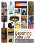 Cover: Becoming Colorado - University Press of Colorado
