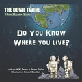 Cover: The Dowe Twins Do You Know Where You Live? - Dowe Twins Co