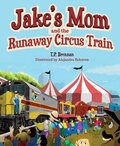 Cover: Jake's Mom and the Runaway Circus Train - Mascot Books
