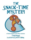 Cover: The Snack-Time Mystery - Xlibris Us