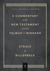 Enlarge image Cover: Commentary on the New Testament from the Talmud and Midrash - Volume 3, Romans through Revelation - Faithlife Corporation