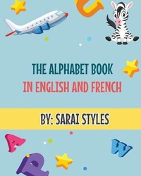 Enlarge image Cover: The Alphabet Book In English and French - Styles Books LLC