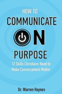 Enlarge image Cover: How to Communicate on Purpose - Warren Haynes