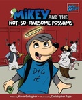 Cover: Mikey and the Not-So-Awesome Possums - Good & True Media