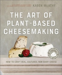 Abbildung von: The Art of Plant-Based Cheesemaking - New Society Publishers