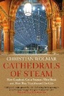 Cover: Cathedrals of Steam - Atlantic Books