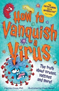 Enlarge image Cover: How to Vanquish a Virus - Welbeck Children's Books