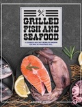 Cover: Grilled Fish And Seafood - Andrew Stone