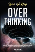 Cover: How To Stop Overthinking - Mike Malone
