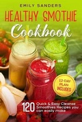 Cover: Healthy Smoothie Cookbook - Emily Sanders