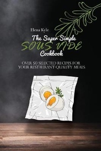 Abbildung von: The Super Simple Sous Vide Cookbook - Strato Publishing
