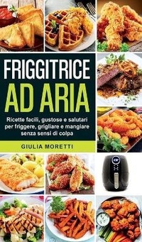 Enlarge image Cover: Friggitrice ad aria - Giulia Moretti