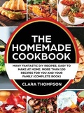 Cover: The Homemade Cookbook (Complete Book) - Clara Thompson
