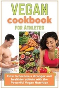 Cover: Vegan Cookbook for Athletes - Elizabeth Hayward