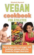 Cover: Vegan Cookbook for Athletes - Elizabeth Hayward