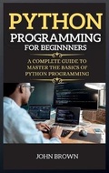 Cover: Python Programming for Beginners - John Brown