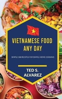 Abbildung von: Vietnamese Food Any Day - James Farrel Publy Agent