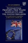 Cover: Intellectual Property, Free Trade Agreements and the United Kingdom - Edward Elgar Publishing