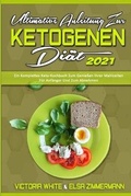Cover: Ultimative Anleitung Zur Ketogenen Diaet 2021 - Healthy Food Publishing