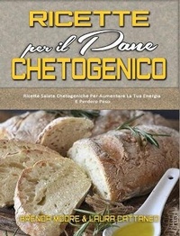 Enlarge image Cover: Ricette per il Pane Chetogenico - Brenda Moore - Laura Cattaneo