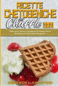Enlarge image Cover: Ricette Chetogeniche per Chaffle 2021 - Brenda Moore - Laura Cattaneo