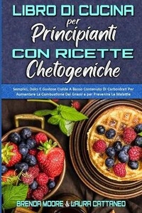 Enlarge image Cover: Libro di Cucina per Principianti con Ricette Chetogeniche - Brenda Moore - Laura Cattaneo