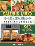 Cover: Kalorik Maxx Air Fryer Oven Cookbook - Lizzie Lewis