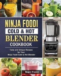 Cover: Ninja Foodi Cold & Hot Blender Cookbook - Roger Foster