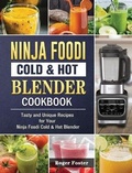Cover: Ninja Foodi Cold & Hot Blender Cookbook - Roger Foster